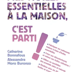 Mes huiles essentielles à la maison, c’est parti !
