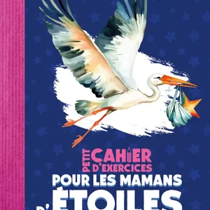 Petit Cahier d’exercices pour les mamans d’étoiles